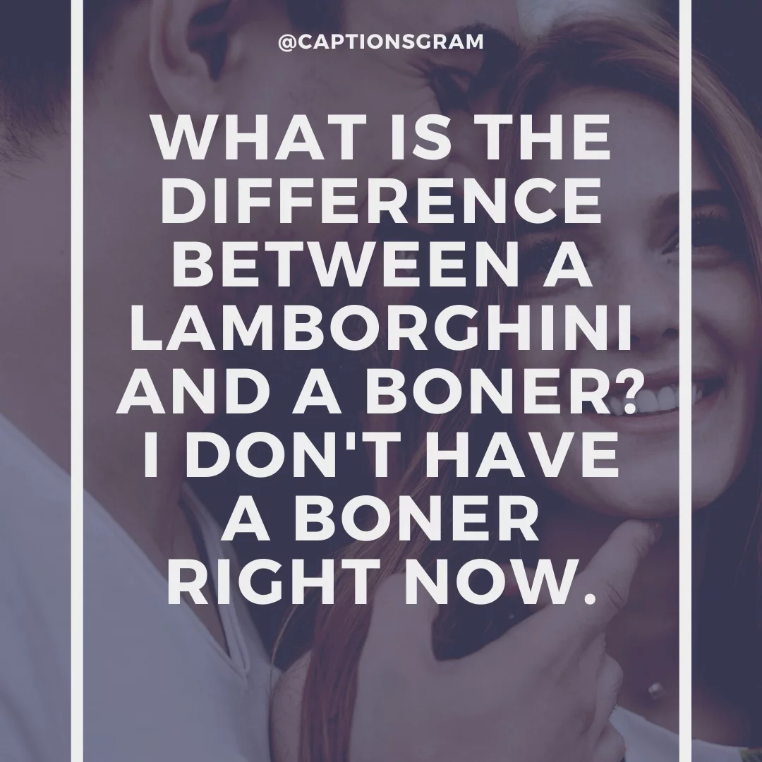 What is the difference between a Lamborghini and a boner? I don't have a boner right now.