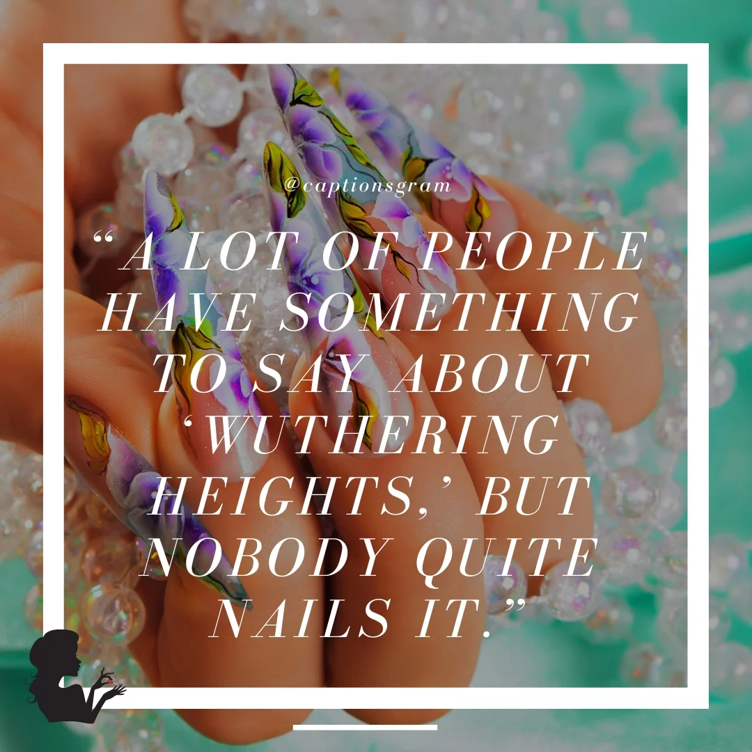 “A lot of people have something to say about ‘Wuthering Heights,’ but nobody quite nails it.”