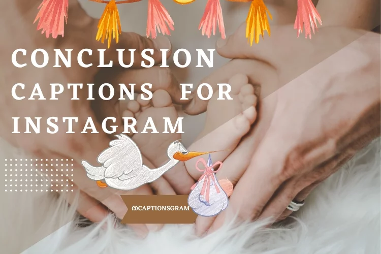 Conclusion for Baby Instagram Captions 2022