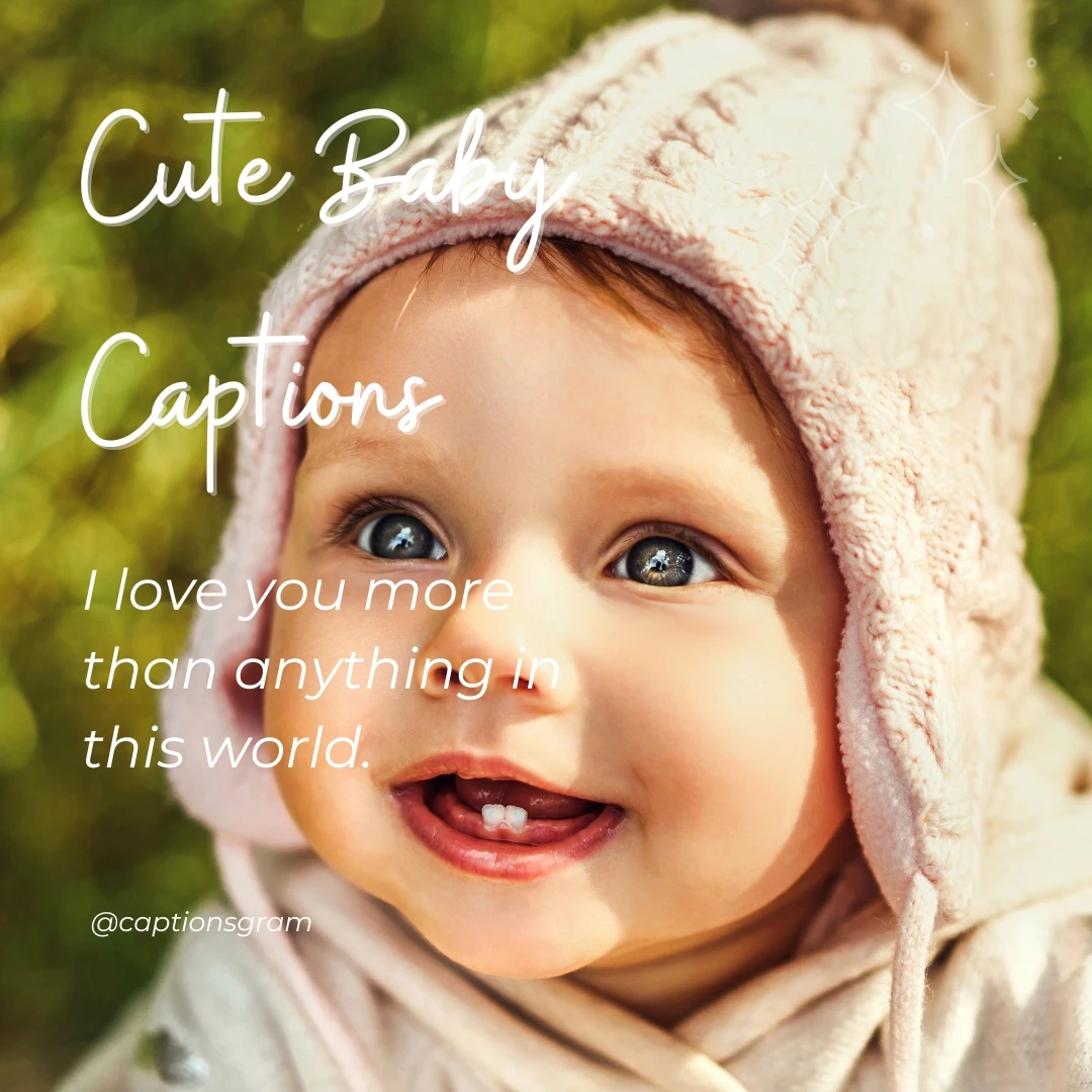 I love you more than anything in this world.