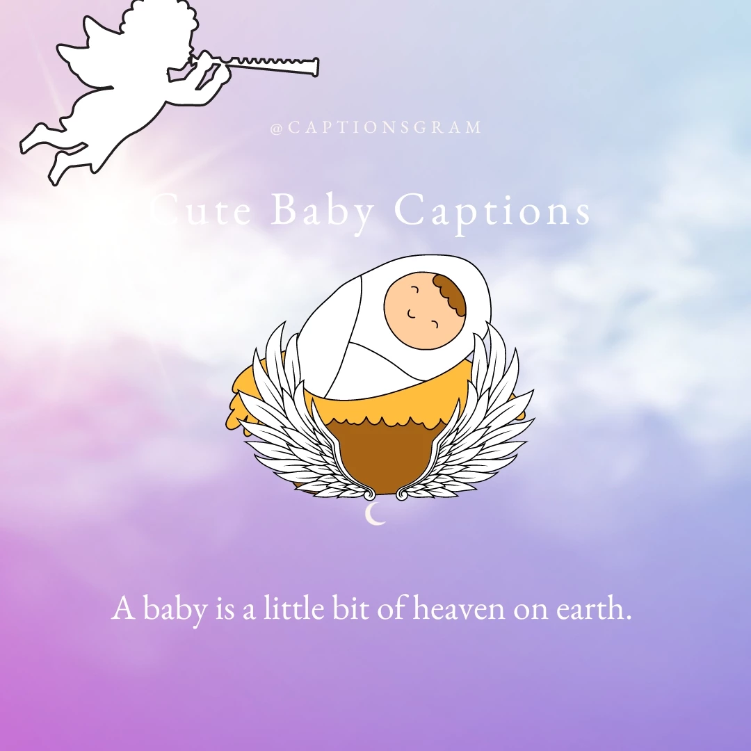 A baby is a little bit of heaven on earth. -Author Unknown