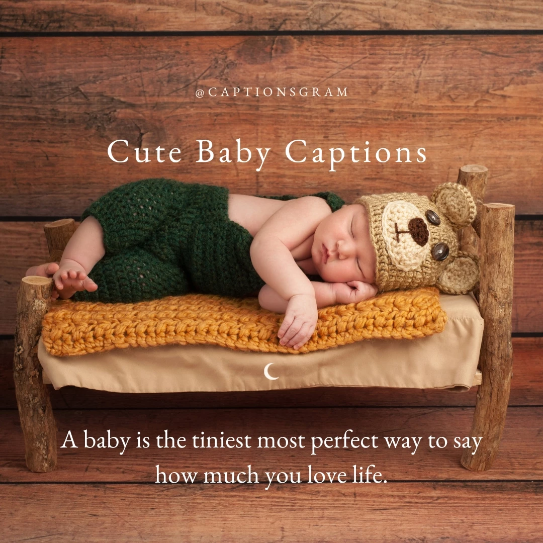 A baby is the tiniest most perfect way to say how much you love life.