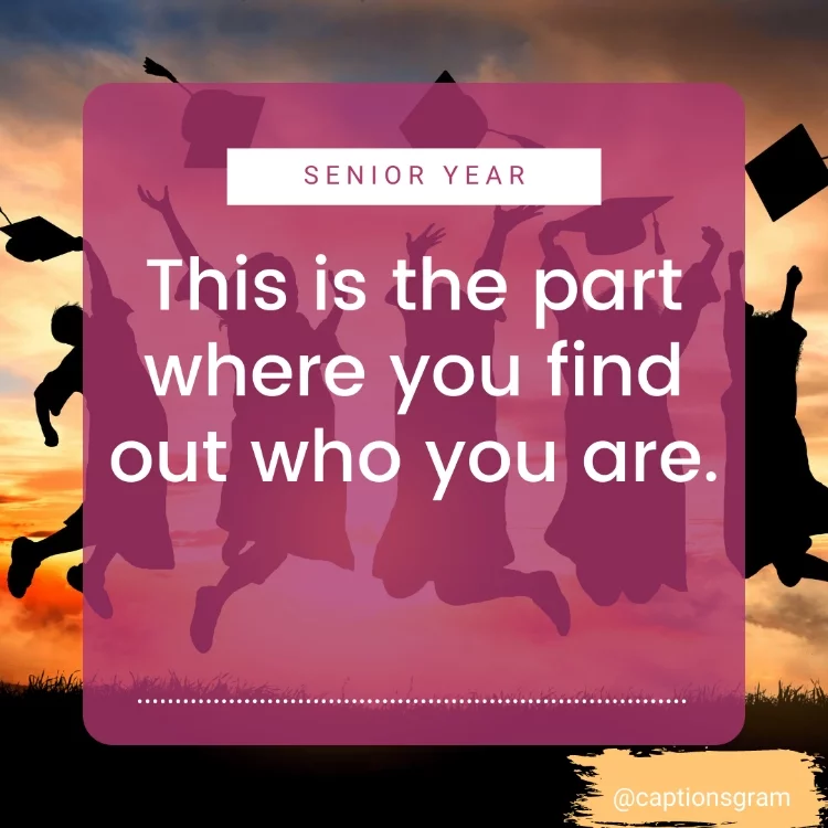 This is the part where you find out who you are.