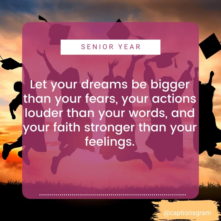 Let your dreams be bigger than your fears, your actions louder than your words, and your faith stronger than your feelings.