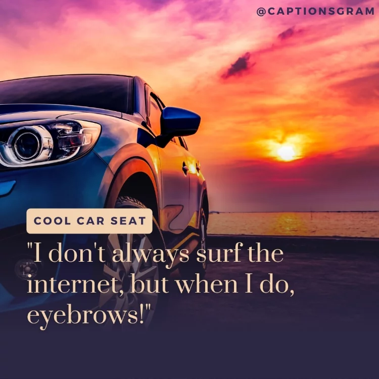"I don't always surf the internet, but when I do, eyebrows!"