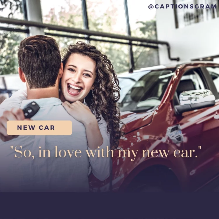 "So, in love with my new car."