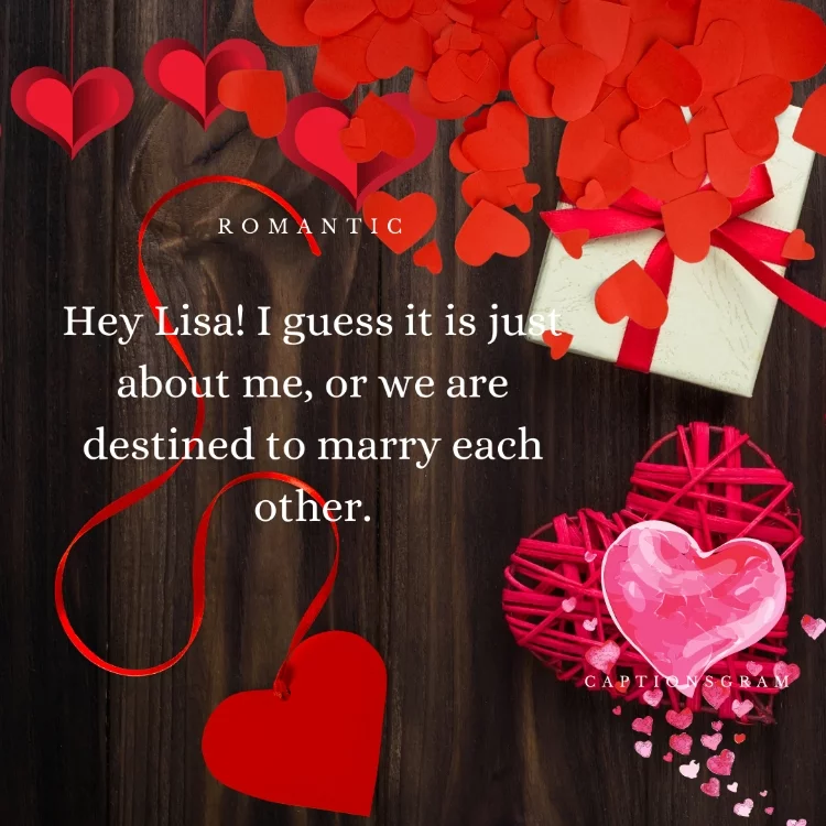 Hey Lisa! I guess it is just about me, or we are destined to marry each other.