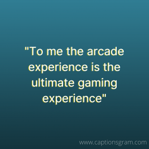 Best Arcade game captions